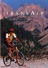 Traumtouren Transalp (Die schönsten Alpenüberquerungen mit dem Mountainbike)