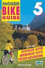 Moser Bike Guide 5 (Lechtaler Alpen, Mieminger Kette, Füssen, Außerfern)
